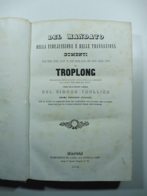 Del mandato della fidejussione e delle transazioni. Comenti dei tit. XIII, XIV... di Troplong... Prima versione italiana